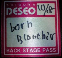 Born Blanchir@SHIBUYA DESEO　パス